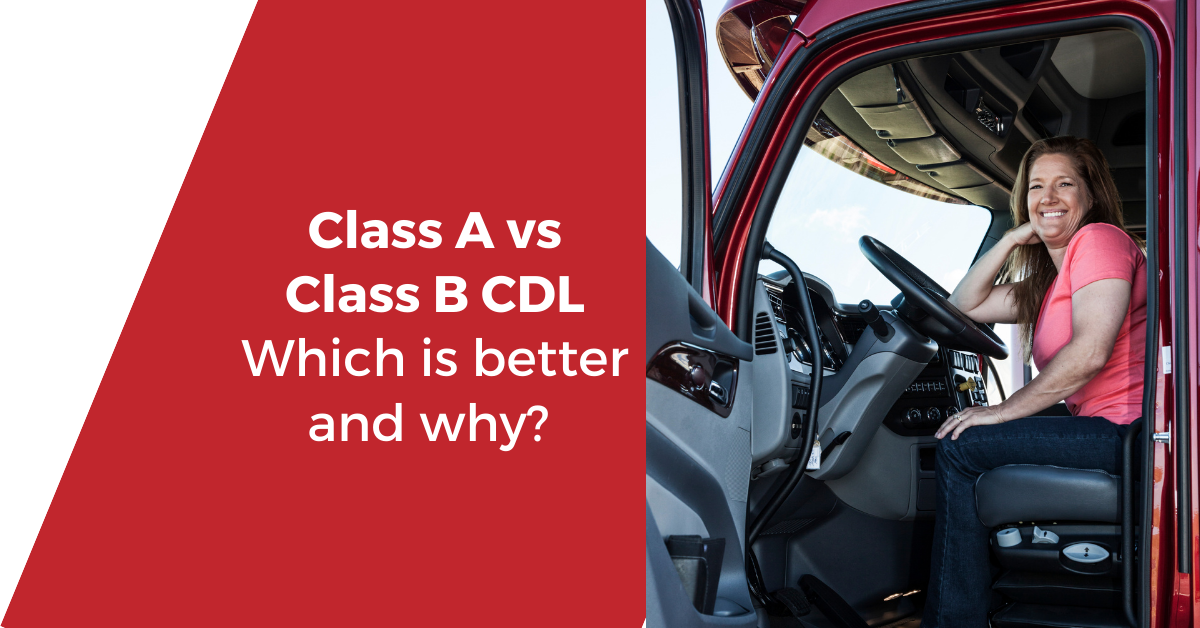 Class A vs Class B CDL: Which is better and why? Let us explain. - CDL of AL